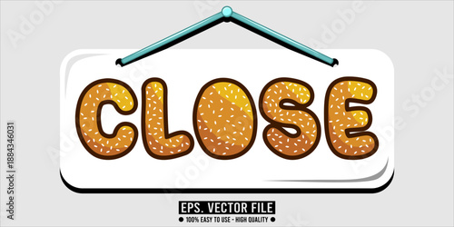 Cartoon Close Sign with Bread-like Letters
