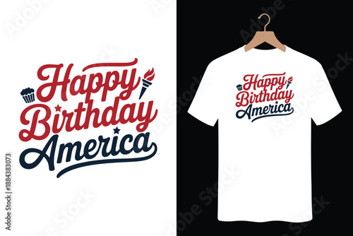 Patriotic 'Happy Birthday America' t-shirt design for Independence Day