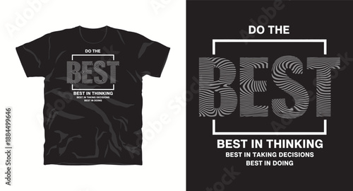 Graphic design vector for apparel with best in thinking and doing slogan in modern typography style