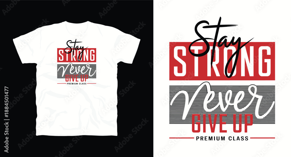 Fototapeta premium Stay strong never give up premium class motivational typography t-shirt design with striped pattern