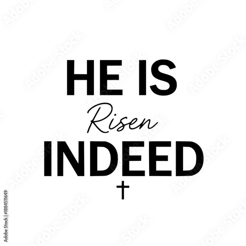 He Is Risen Indeed SVG - Easter Resurrection Typography, Minimalist Cross Icon Religious Quote for Cricut & Silhouette, Modern Christian Shirt SVG, Gospel Faith Art Generative AI