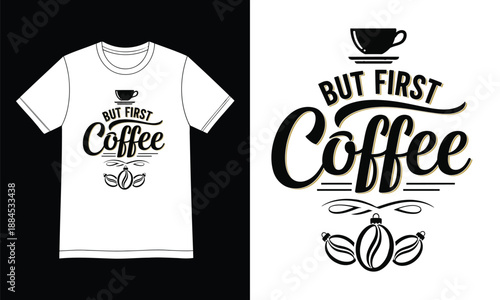 But First Coffee Inspirational Typography Design with Cup and Beans