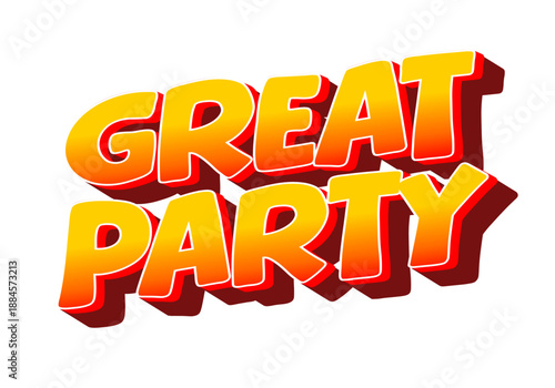 Colorful text graphic with the words Great Party in bold, 3D style, featuring gradient from yellow to orange