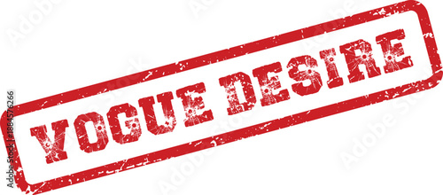 Vogue Desire rubber stamp indicates strong longing for fashionable trends and items