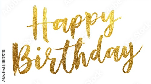 Golden Glittery Handwritten Happy Birthday Text for Greeting Cards and Party Decorations