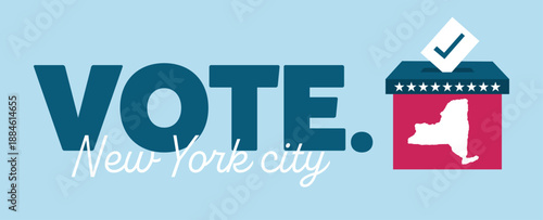 Vote. New York. Encouraging citizens to vote in elections, featuring the text and a ballot box.