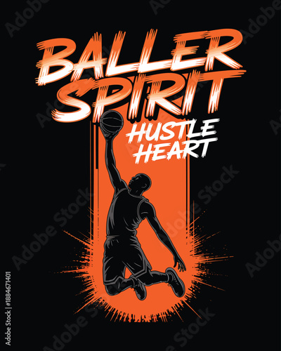 Baller Spirit Basketball Player Slam Dunk Silhouette with Hustle Heart Quote