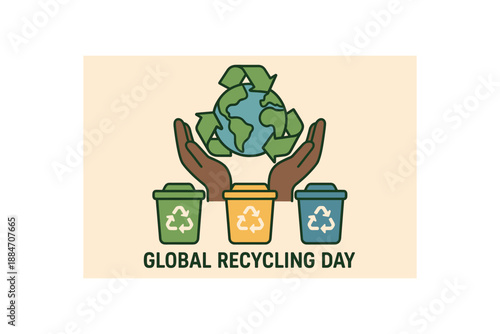 Flat vector illustration of global recycling day bins arrows and hands holding earth soft environmental awareness style