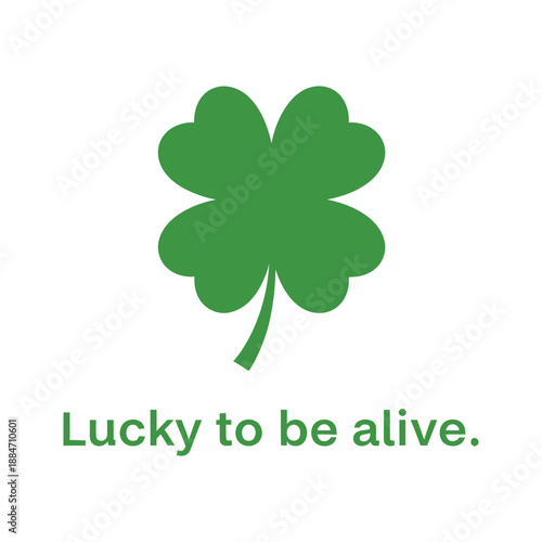 Lucky to Be Alive Inspirational Gratitude Message Positive Life Quote Illustration On white Background