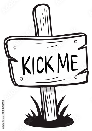 Cartoon wooden signpost with text KICK ME