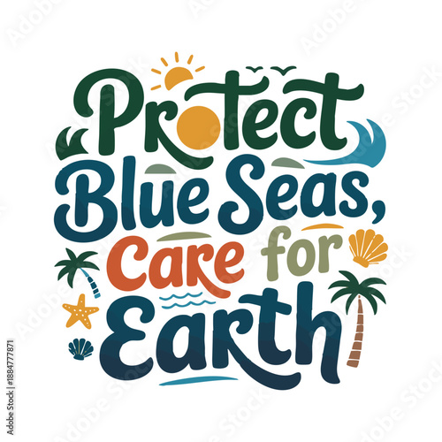 Protect Our Seas Sustainable Environment Typography Vector Illustration , easily editable. 