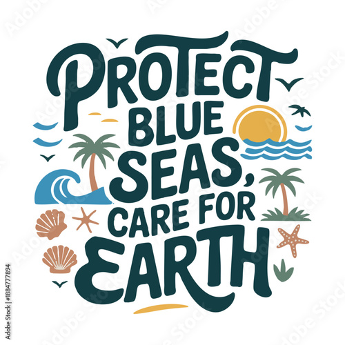 Protect Our Seas Preserve Our Future Ocean Conservation Typography vector illustration, easily editable. 