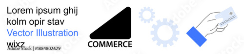 E-commerce, digital transactions, online business, payment systems, shopping, financial technology. ion of a hand holding a credit card, gears and commerce text. E-commerce and digital transactions