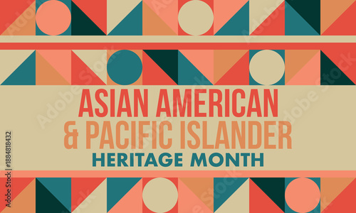 Asian Americans and Pacific Islanders Heritage Month. Asian American Heritage Month in the United States. Celebrated in May. It celebrates the culture, traditions, and history. Poster art. Vector