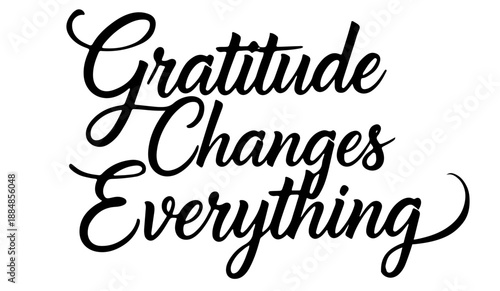 Gratitude Changes Everything lettering