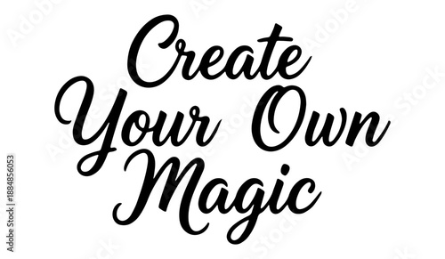 Create Your Own Magic lettering