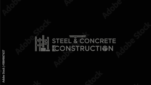 Modern typographic design: Steel & Concrete Construction. Industrial building materials, strong structure, engineering graphic concept.