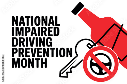 National Impaired Driving Prevention Month awareness campaign with a red wine bottle, car keys, and a steering wheel with a red prohibition sign.