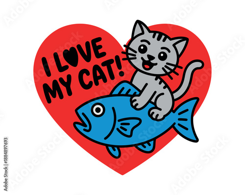 A cartoon cat riding a blue fish on a red heart with the text 'I love my cat'