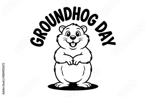 A cartoon groundhog stands smiling with the words Groundhog Day written above it.