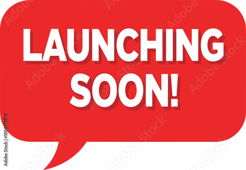 Red Speech Bubble with Launching Soon Text Illustration for Business Marketing Announcements Product Reveals Website Maintenance and Social Media Promotion