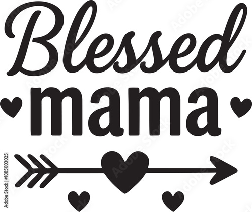 Black and white calligraphy design featuring blessed mama with heart and arrow