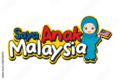 Cute Malaysian Muslim girl cartoon wearing hijab and traditional outfit, holding Malaysia flag with Saya Anak Malaysia text. Suitable for Merdeka, Malaysia Day, kids design and education theme.