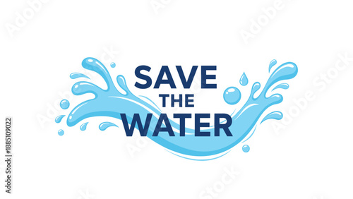A 'Save the Water' typography design with a dynamic blue water splash and drops, promoting environmental conservation and awareness.