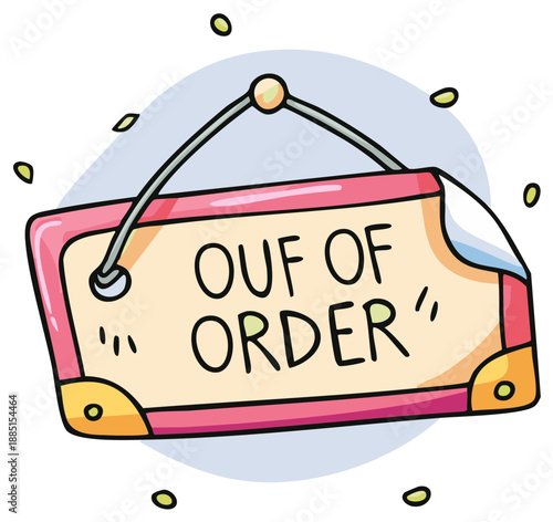 Charming hand drawn Out of Order sign illustration indicating temporary service unavailability