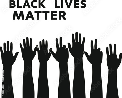 Black Lives Matter vector illustration featuring silhouette hands raised in unity for social justice, human rights, and racial equality advocacy.