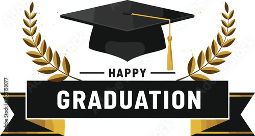 Professional graduation vector emblem featuring a black mortarboard, golden tassel, laurel wreath, and a bold celebratory banner.