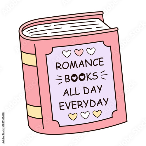 Valentine bookish clipart, Romance books all day everyday, Valentines day design, Love readers sticker, Book lover vector illustration, Romantic aesthetic.