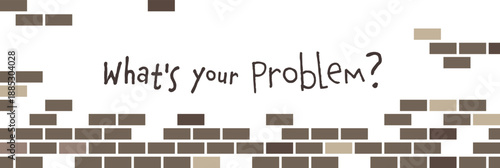 what's your problem sign on white background