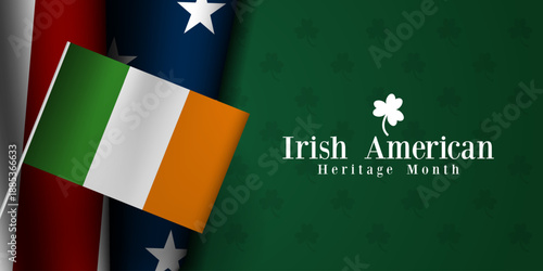 March Is Irish American Heritage Month. American and ireland flag. Great for cards, banners, posters, social media and more. Green background.  