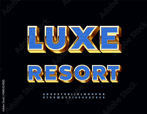Vector Touristic Advertisement Luxe Resort. Amazing Blue and Golden Font. Lavish 3D Alphabet Letters and Numbers set.