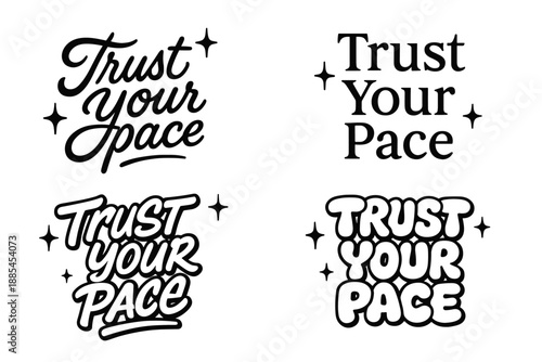 Calligraphic phrase trust your pace in brush monoline serif graffiti retro and bubble styles with starry accents.