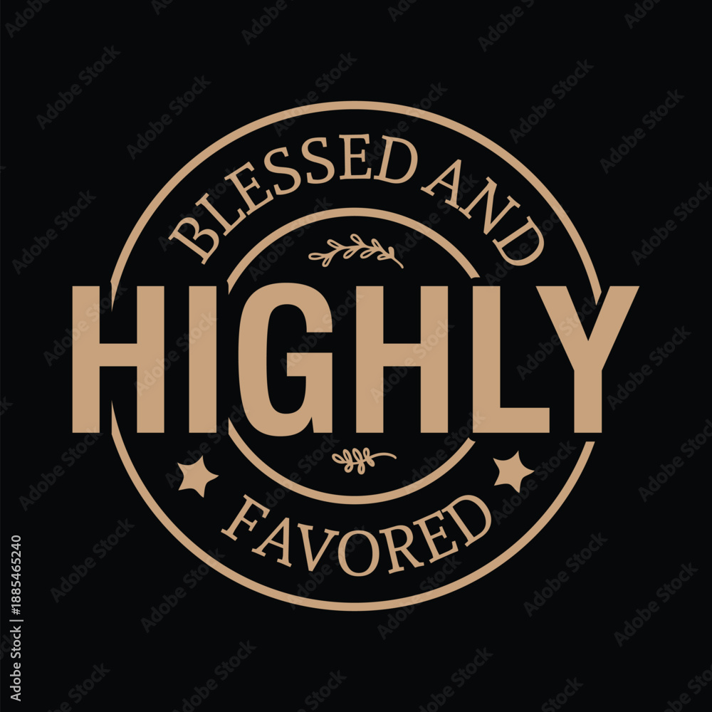 Fototapeta premium Blessed and Highly Favored