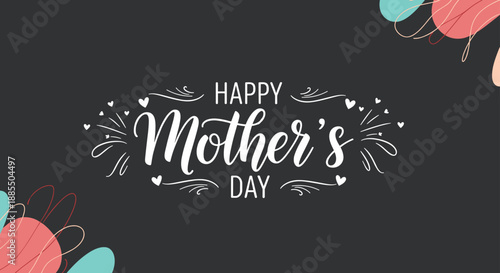 Elegant Happy Mother's Day calligraphy greeting on a dark background with abstract colorful shapes and decorative swirls.