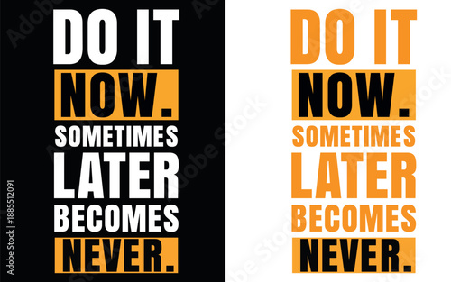 Do It Now Motivational Quote Typography for Productivity, Success and Action Mindset Awareness