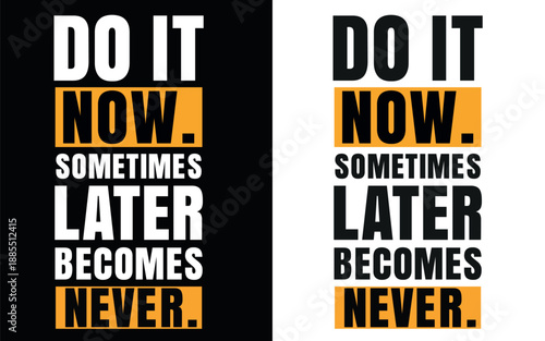 Do It Now Inspirational Typography Design for Personal Development, Productivity and Procrastination