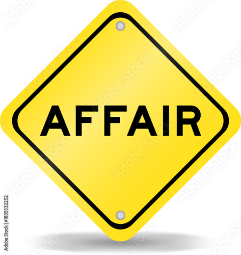 Yellow color transportation sign with word affair on white background