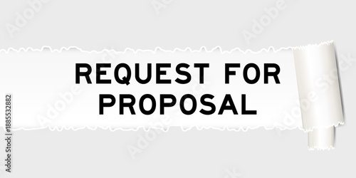 Ripped gray paper background that have word request for proposal under torn part