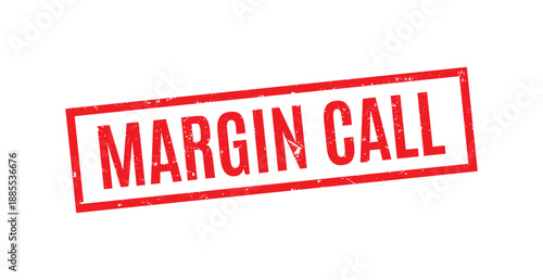 red distressed rectangular stamp featuring margin call message for financial alert and market liquidation warning