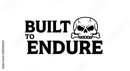Built to endure skull symbol endurance motivation graphic design