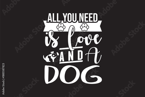 Playful white hand drawn typography quote about love and a dog on a black background with paw prints