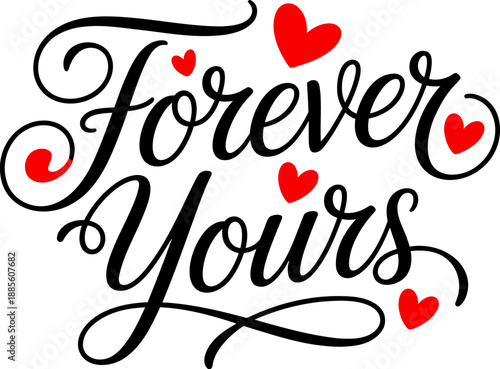Elegant calligraphy lettering of forever yours ,Romantic forever yours text design vector illustration.