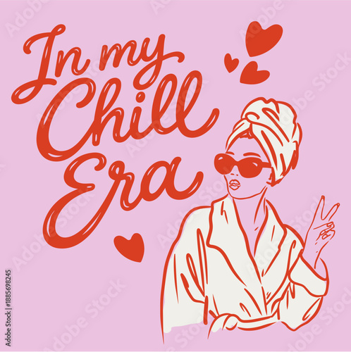 Vászonkép In My Chill Era Quote with Stylish Woman – Cozy Self Care and Girls Weekend Illu