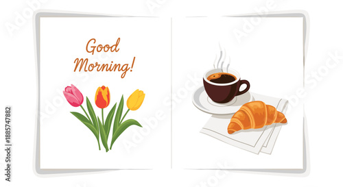Invigorating "Good Morning!" greeting card adorned with cheerful tulips, paired with a steaming cup of coffee and a flaky croissant, signifying a delightful start to the day.