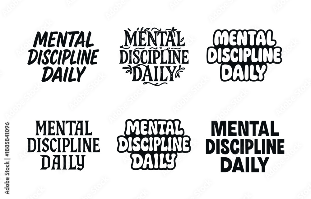 Obraz premium Harmonious Lettering Styles. Mental discipline daily. Set lettering. harmonious lettering variations of the same emblematic concept, each with different