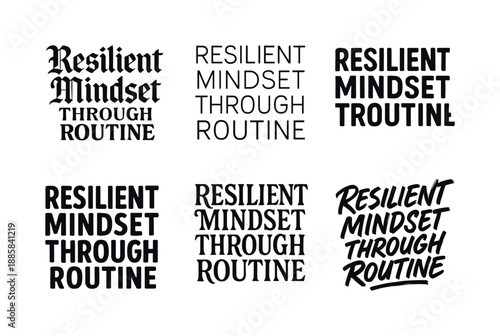 Diverse Lettering Styles. Resilient mindset through routine. Set lettering. harmonious lettering variations of the same emblematic concept, each with different